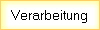 Verarbeitung